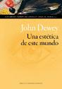 John Dewey. Una Estetica De Este Mundo - Preview