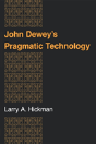 John Dewey'S Pragmatic Technology - Preview