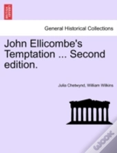 John Ellicombe'S Temptation ... Second Edition.