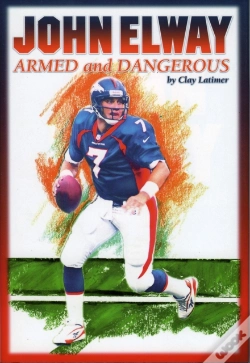 Capa do artigo John Elway: Armed & Dangerous