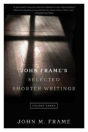 John Frame'S Selected Shorter Writings Volume 3 - Preview