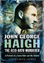 John George Haigh, The Acid-Bath Murderer - Preview