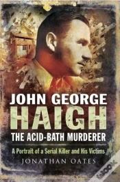 Capa do artigo John George Haigh, The Acid-Bath Murderer