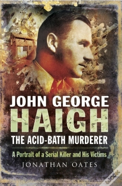 Capa do artigo John George Haigh, The Acid-Bath Murderer