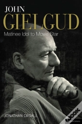 John Gielgud: Matinee Idol To Movie Star