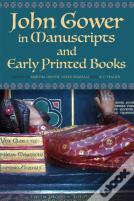 John Gower In Manuscripts And Early Printed Books