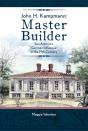 John H Kampmann, Master Builder - Preview