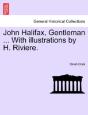 John Halifax, Gentleman ... With Illustr - Preview