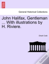 John Halifax, Gentleman ... With Illustrations By H. Riviere.