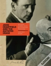 Capa do artigo John Heartfield And The Agitated Image