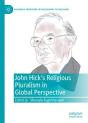 John Hick'S Religious Pluralism In Global Perspective - Preview