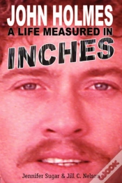 Capa do artigo John Holmes, A Life Measured In Inches