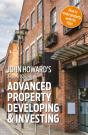 John Howard'S Inside Guide To Advanced Property Developing & Investing - Preview