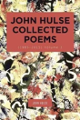 John Hulse Collected Poems (1985-2015) - Preview