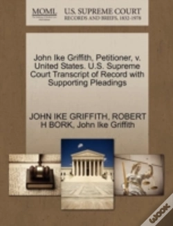 Capa do artigo John Ike Griffith, Petitioner, V. United States. U.S. Supreme Court Transcript Of Record With Supporting Pleadings