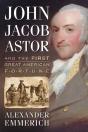 John Jacob Astor And The First Great American Fortune - Preview