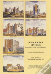 John Kirby'S Suffolk: His Maps And Roadbooks