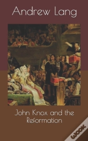 Capa do artigo John Knox And The Reformation