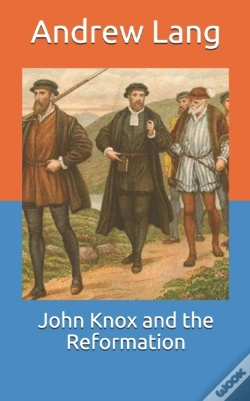 Capa do artigo John Knox And The Reformation