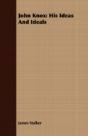 John Knox: His Ideas And Ideals - Preview
