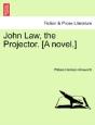 John Law, The Projector. (A Novel.) - Preview