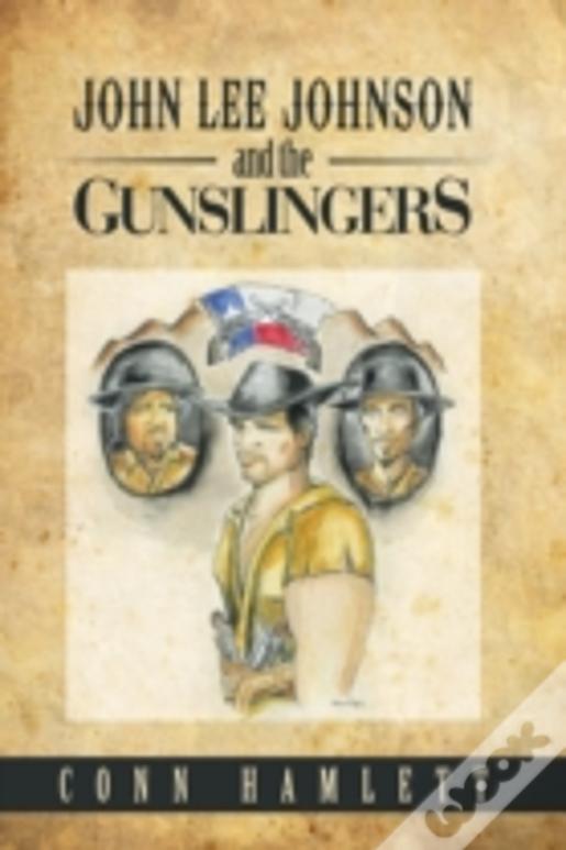John Lee Johnson And The Gunslingers