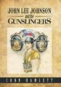 John Lee Johnson And The Gunslingers - Preview