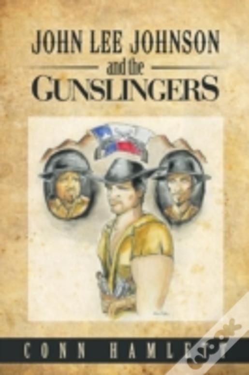 John Lee Johnson And The Gunslingers