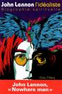 John Lennon L Idealiste - Biographie Spirituelle - Preview