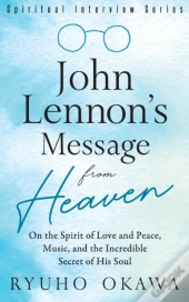 John Lennon'S Message From Heaven