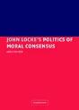John Locke'S Politics Of Moral Consensus - Preview