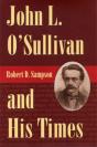 John L.O'Sullivan And His Times - Preview