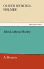 John Lothrop Motley, A Memoir - Complete - Preview