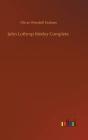 John Lothrop Motley Complete - Preview