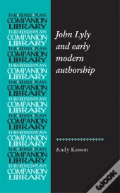 John Lyly And Early Modern Authorship