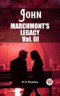 John Marchmont'S Legacy Vol. Iii - Preview
