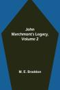 John Marchmont'S Legacy, Volume 2 - Preview