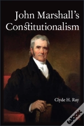 John Marshall'S Constitutionalism