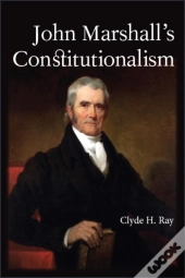 John Marshall'S Constitutionalism