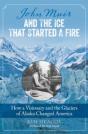 John Muir And The Ice That Started A Fire - Preview
