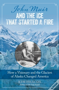Capa do artigo John Muir And The Ice That Started A Fire