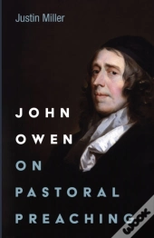 John Owen On Pastoral Preaching