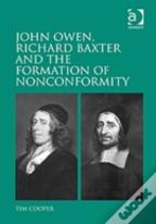 John Owen, Richard Baxter And The Formation Of Nonconformity