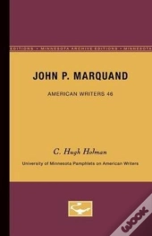 John P. Marquand - American Writers 46