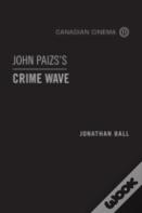 John Paizs'S Crime Wave