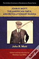 John R. Mott, The American Ymca, And Revolutionary Russia