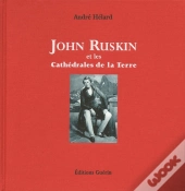 John Ruskin Et Les Cathédrales De La Terre