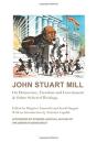 John Stuart Mill Â€“ On Democracy, Freedom And Government & Other Selected Writings - Preview