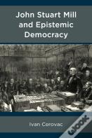 John Stuart Mill And Epistemic Democracy