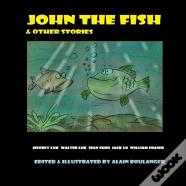 John The Fish & Other Stories